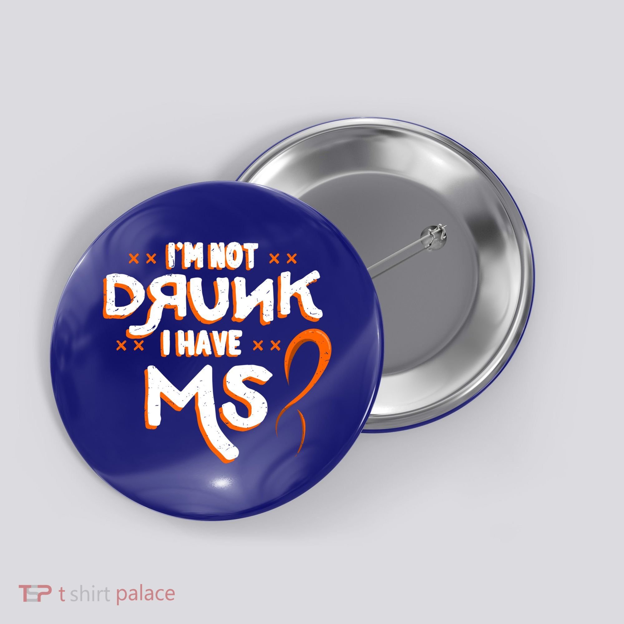 Im Not Drunk I Have Ms Orange Glial Scar Multiple Sclerosis Gift Button
