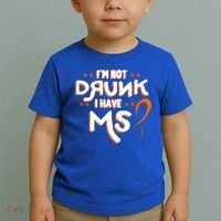 Im Not Drunk I Have Ms Orange Glial Scar Multiple Sclerosis Gift Toddler T-Shirt thumb 2