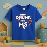 Im Not Drunk I Have Ms Orange Glial Scar Multiple Sclerosis Gift Toddler T-Shirt thumb 3