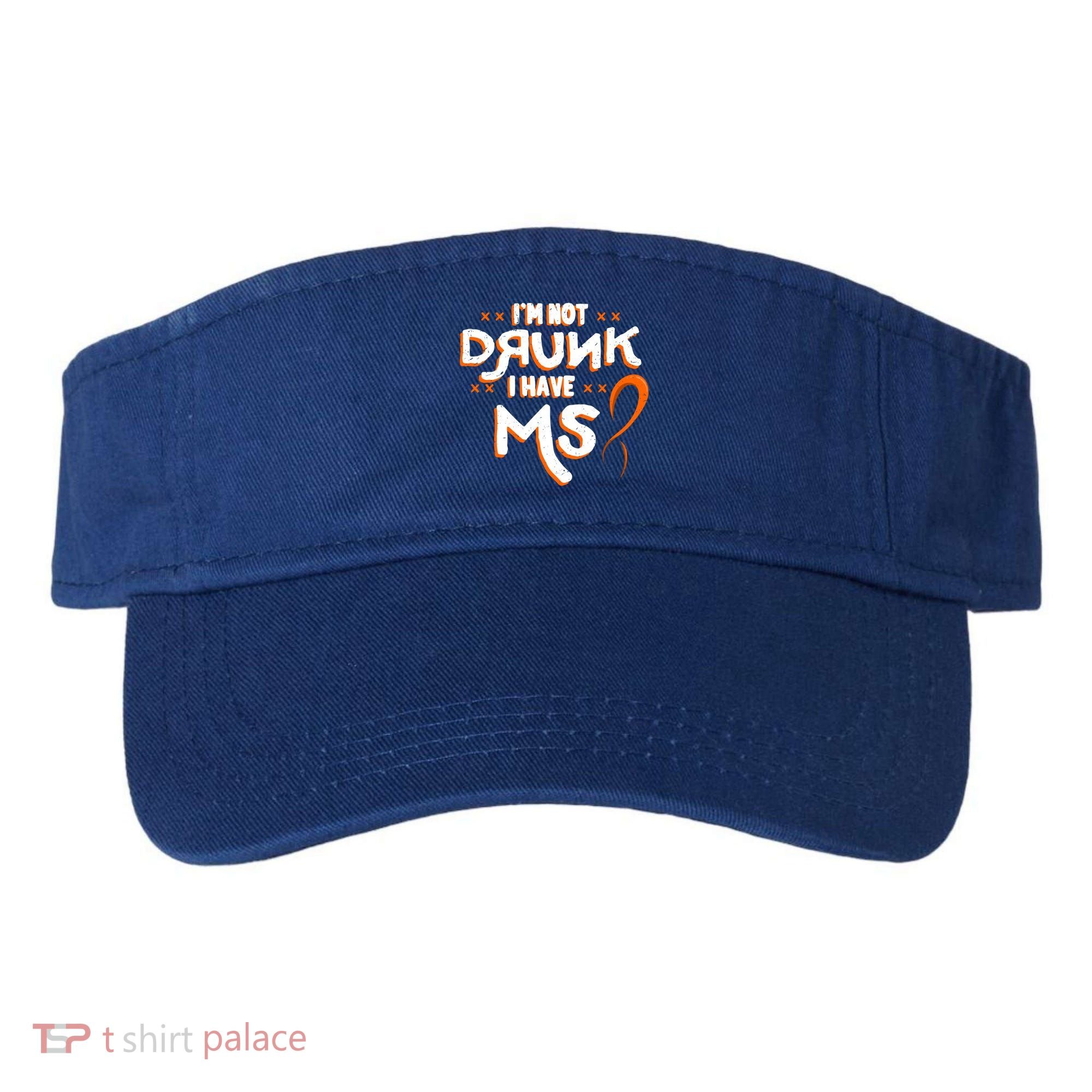 Im Not Drunk I Have Ms Orange Glial Scar Multiple Sclerosis Gift Visor