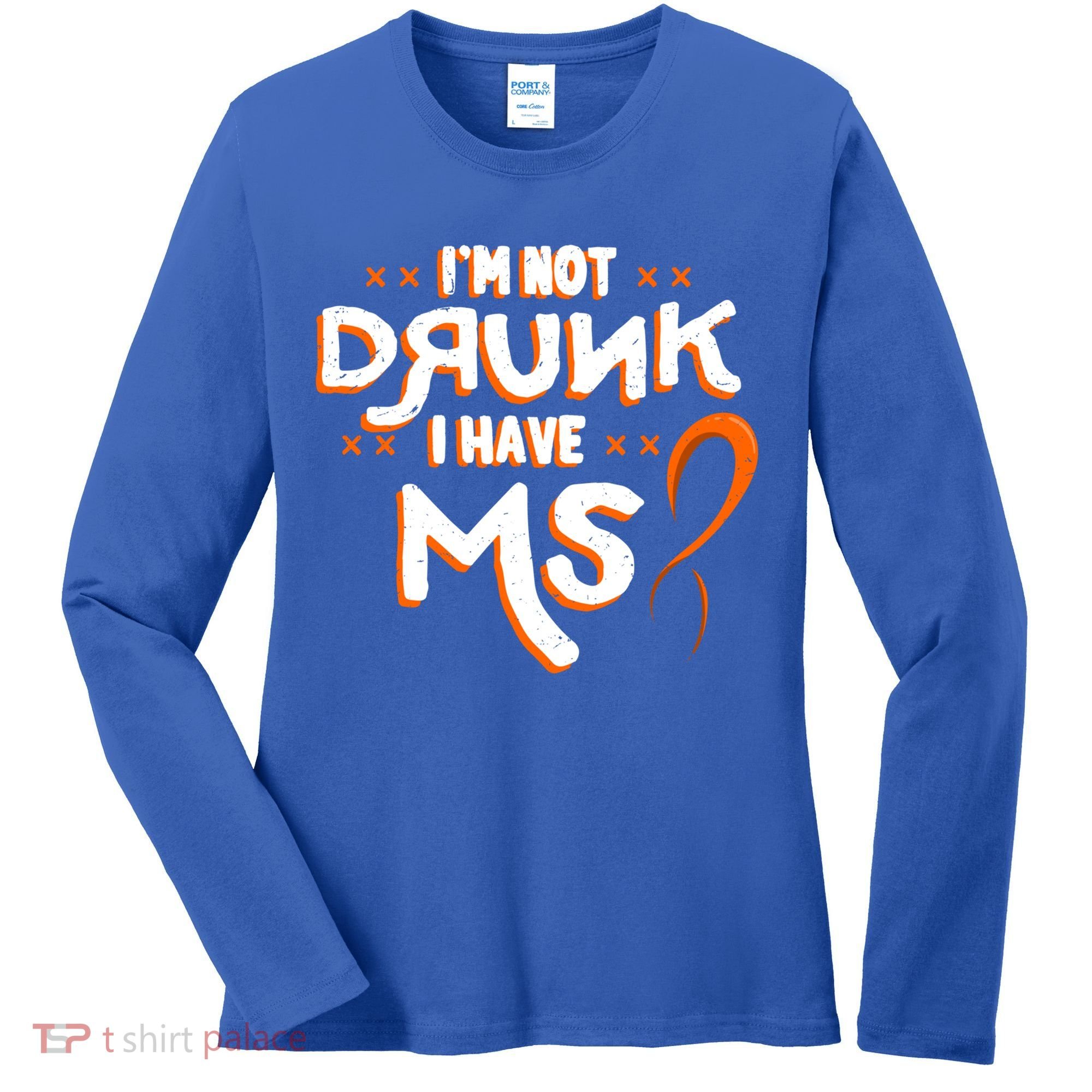 Im Not Drunk I Have Ms Orange Glial Scar Multiple Sclerosis Gift Women's Long Sleeve Shirt