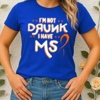 Im Not Drunk I Have Ms Orange Glial Scar Multiple Sclerosis Gift Women's T-Shirt thumb 2