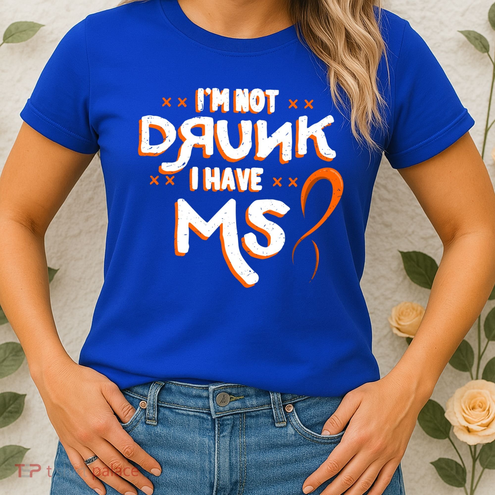 Im Not Drunk I Have Ms Orange Glial Scar Multiple Sclerosis Gift Women's T-Shirt