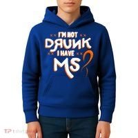 Im Not Drunk I Have Ms Orange Glial Scar Multiple Sclerosis Gift Kids Hoodie thumb 4