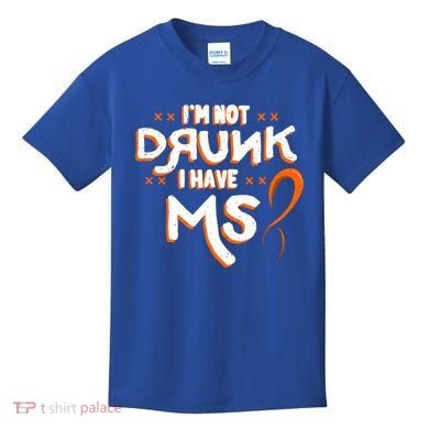 Im Not Drunk I Have Ms Orange Glial Scar Multiple Sclerosis Gift Kids T-Shirt