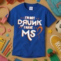 Im Not Drunk I Have Ms Orange Glial Scar Multiple Sclerosis Gift Kids T-Shirt thumb 3