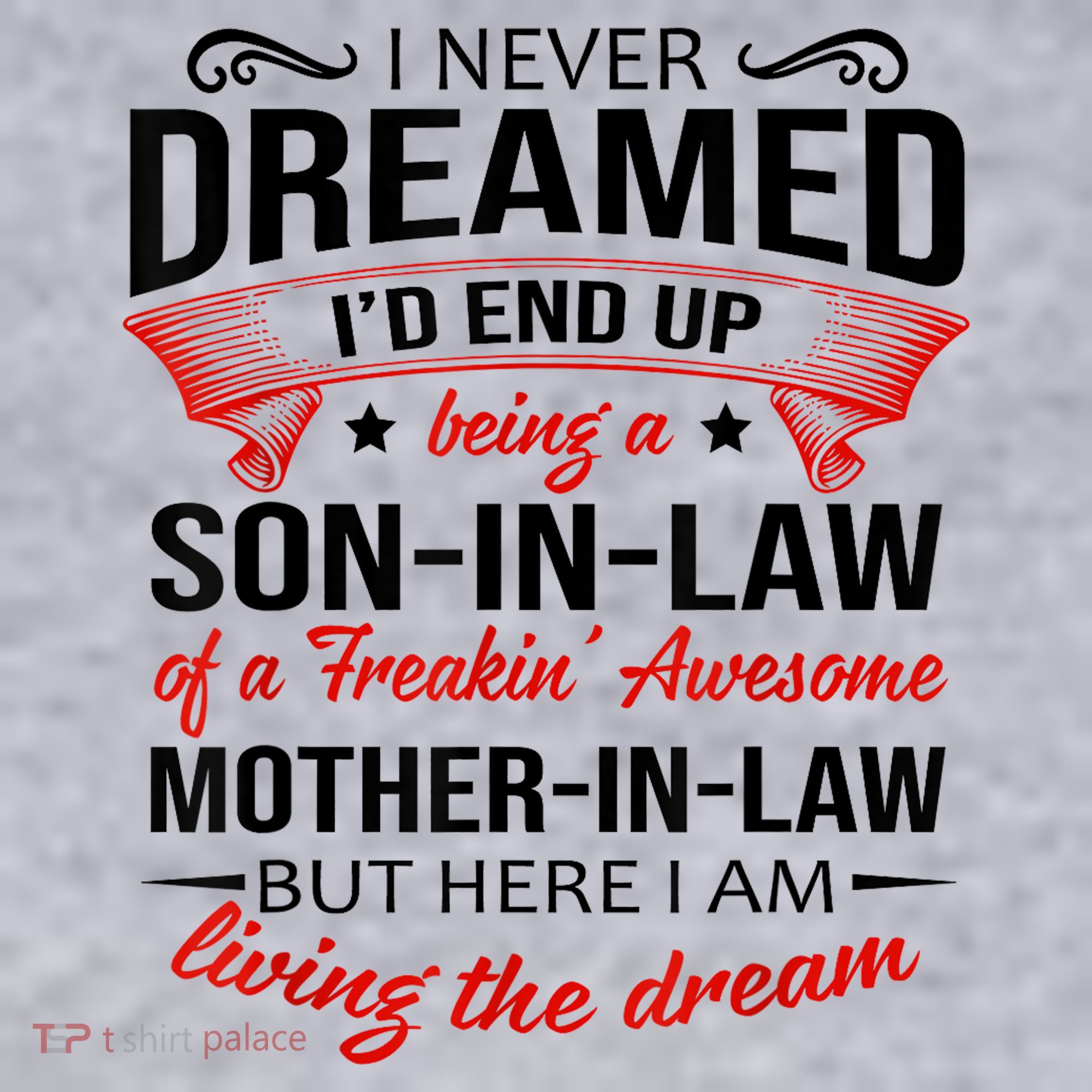 I Never Dreamed I'd End Up Being A Son In Law Awesome Gifts TShirt Women's Sweatshirt