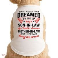 I Never Dreamed I'd End Up Being A Son In Law Awesome Gifts TShirt Doggie Tank thumb 0