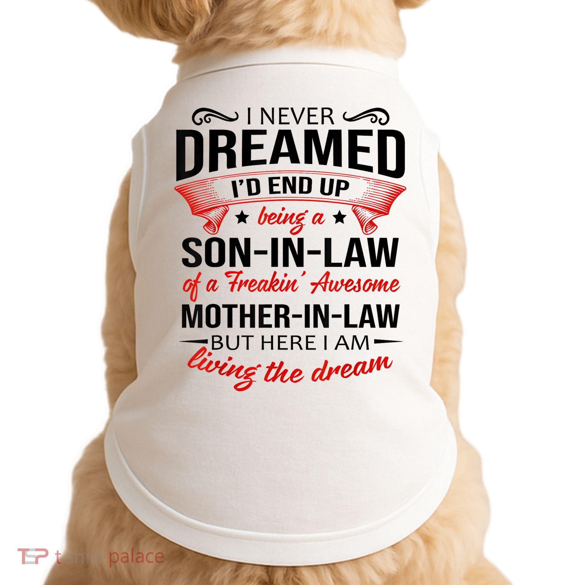 I Never Dreamed I'd End Up Being A Son In Law Awesome Gifts TShirt Doggie Tank