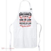 I Never Dreamed I'd End Up Being A Son In Law Awesome Gifts TShirt Apron thumb 0