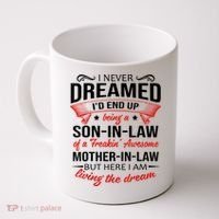 I Never Dreamed I'd End Up Being A Son In Law Awesome Gifts TShirt Coffee Mug thumb 0