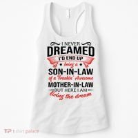 I Never Dreamed I'd End Up Being A Son In Law Awesome Gifts TShirt Women's Tank Top thumb 0