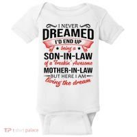 I Never Dreamed I'd End Up Being A Son In Law Awesome Gifts TShirt Baby Bodysuit thumb 0