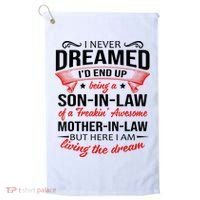 I Never Dreamed I'd End Up Being A Son In Law Awesome Gifts TShirt Golf Towel thumb 0