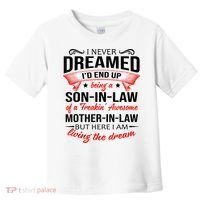 I Never Dreamed I'd End Up Being A Son In Law Awesome Gifts TShirt Toddler T-Shirt thumb 0
