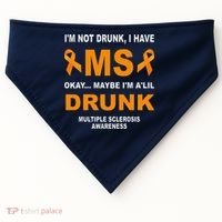 IM Not Drunk I Have Ms Multiple Sclerosis Awareness USA-Made Doggie Bandana thumb 0