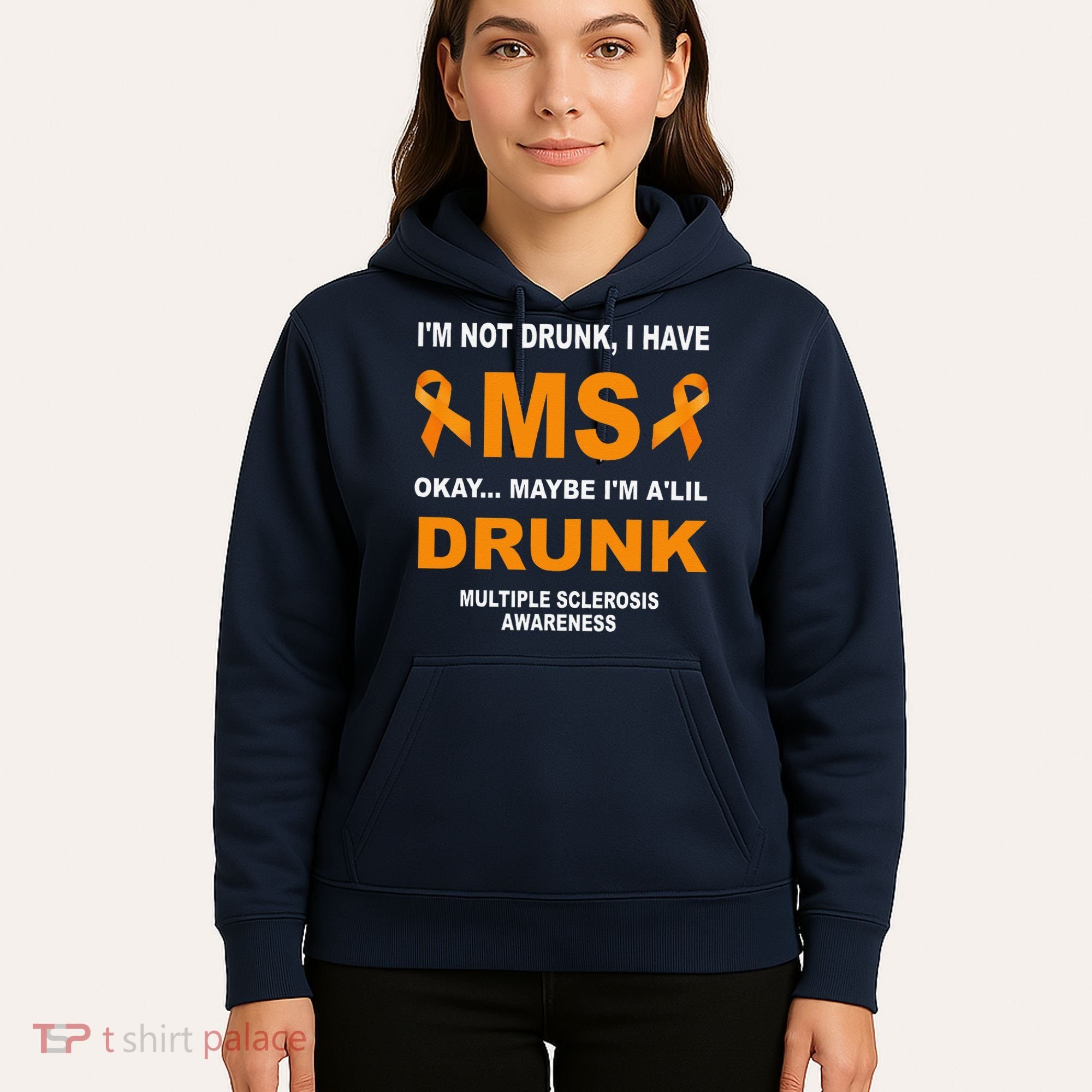 IM Not Drunk I Have Ms Multiple Sclerosis Awareness Hoodie