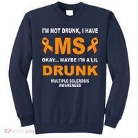 IM Not Drunk I Have Ms Multiple Sclerosis Awareness Sweatshirt thumb 0