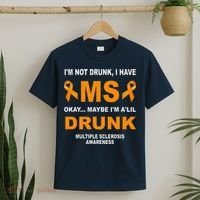 IM Not Drunk I Have Ms Multiple Sclerosis Awareness T-Shirt thumb 2
