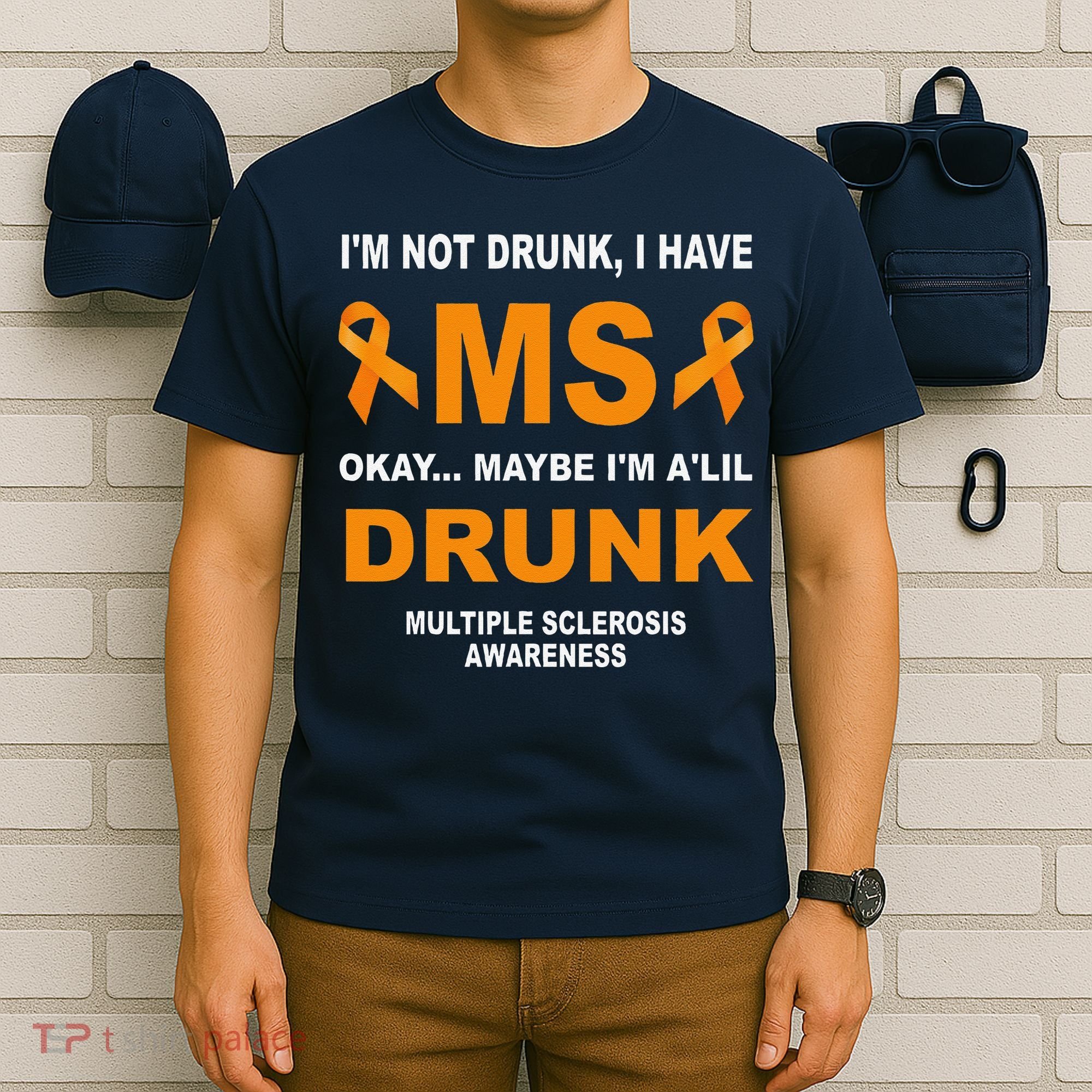 IM Not Drunk I Have Ms Multiple Sclerosis Awareness T-Shirt