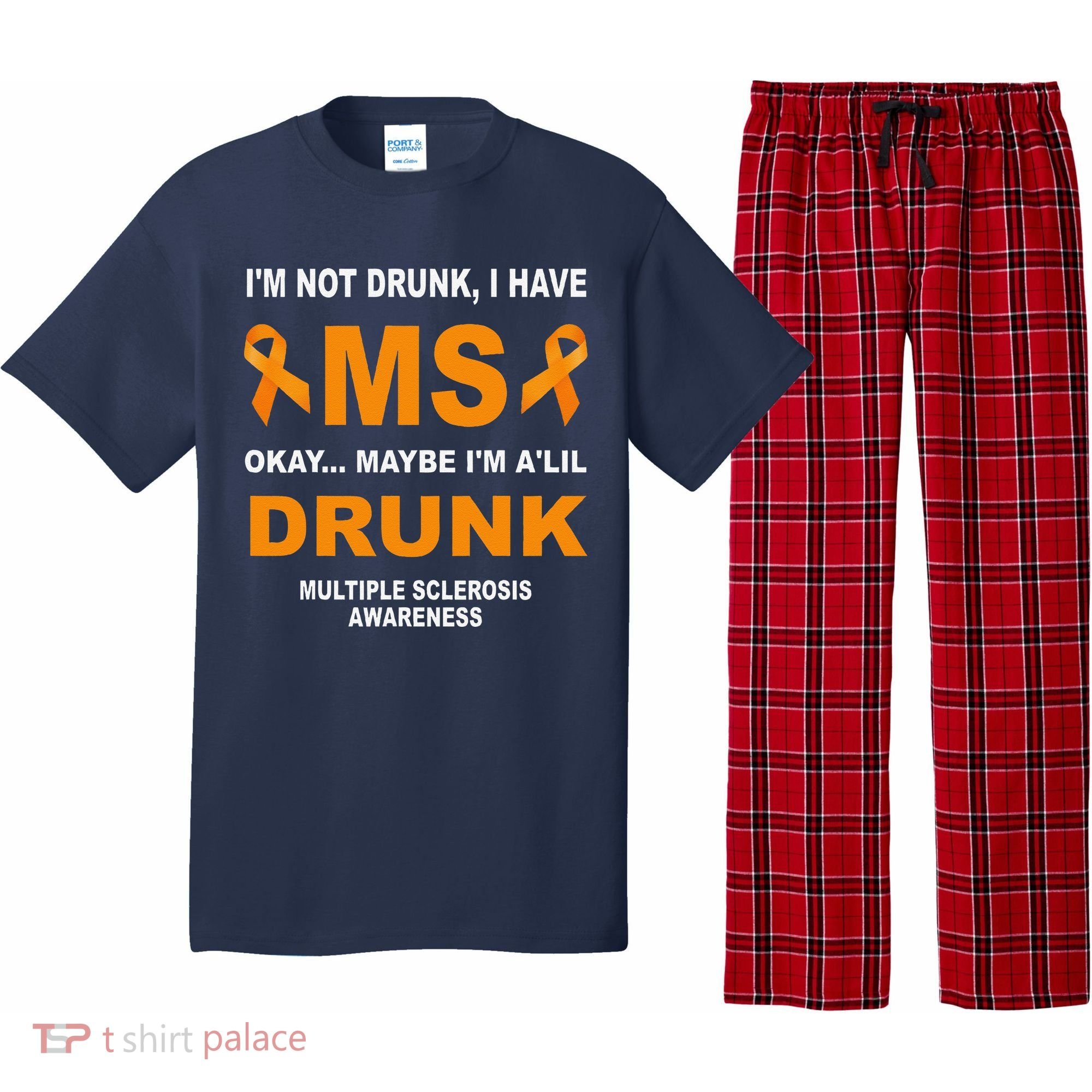 IM Not Drunk I Have Ms Multiple Sclerosis Awareness Pajama Set