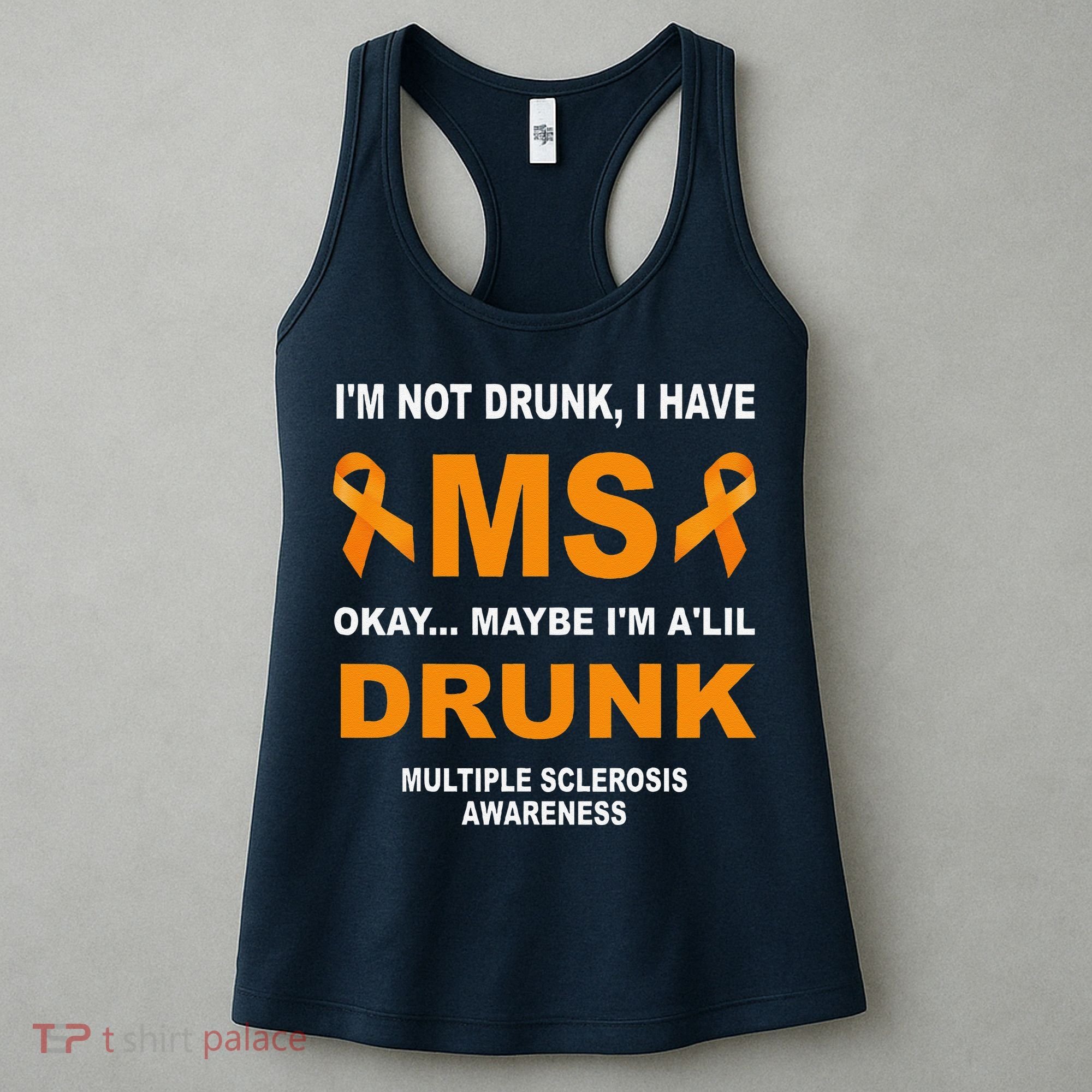 IM Not Drunk I Have Ms Multiple Sclerosis Awareness Women's Tank Top