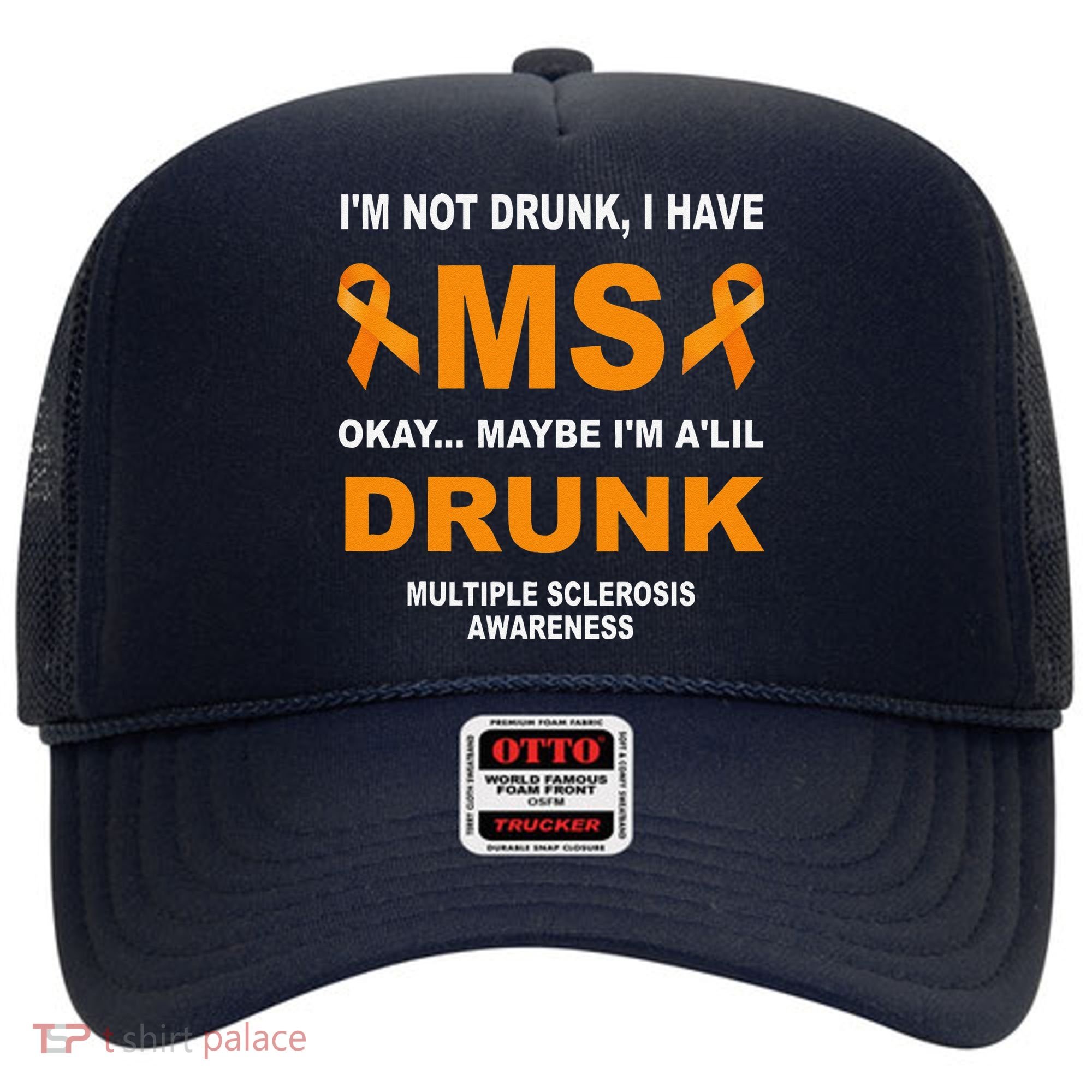 IM Not Drunk I Have Ms Multiple Sclerosis Awareness Hat