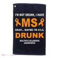 IM Not Drunk I Have Ms Multiple Sclerosis Awareness Golf Towel thumb 0
