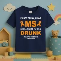 IM Not Drunk I Have Ms Multiple Sclerosis Awareness Toddler T-Shirt thumb 3