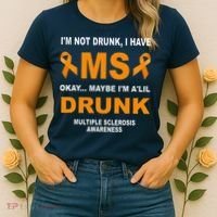 IM Not Drunk I Have Ms Multiple Sclerosis Awareness Women's T-Shirt thumb 2