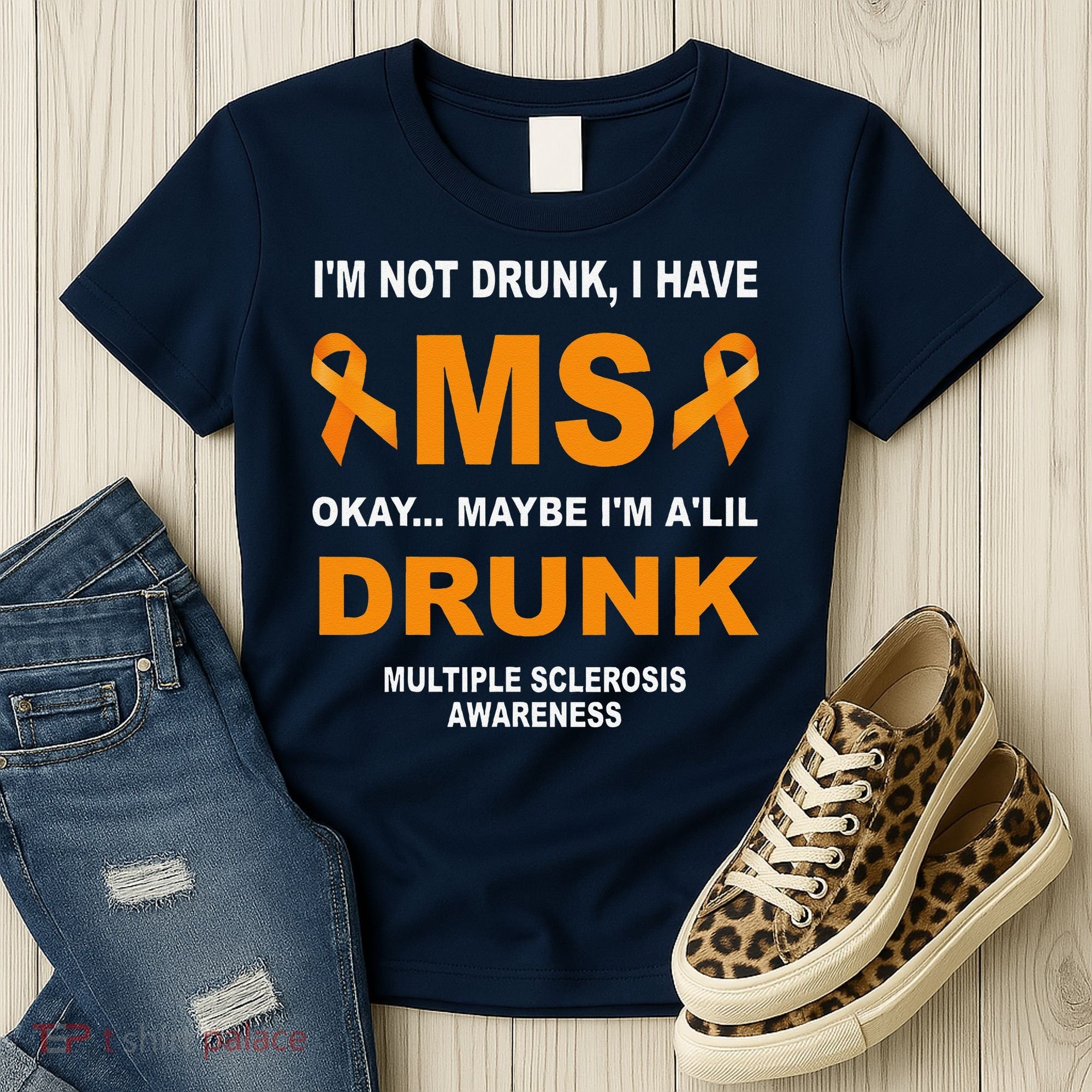 IM Not Drunk I Have Ms Multiple Sclerosis Awareness Women's T-Shirt