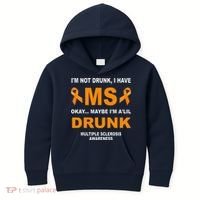 IM Not Drunk I Have Ms Multiple Sclerosis Awareness Kids Hoodie thumb 0