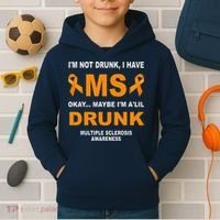 IM Not Drunk I Have Ms Multiple Sclerosis Awareness Kids Hoodie thumb 2