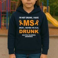 IM Not Drunk I Have Ms Multiple Sclerosis Awareness Kids Hoodie thumb 3