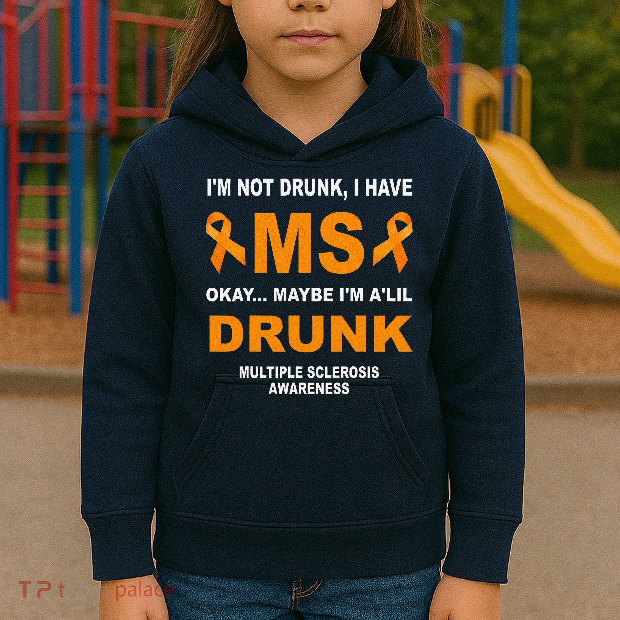 IM Not Drunk I Have Ms Multiple Sclerosis Awareness Kids Hoodie