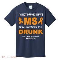 IM Not Drunk I Have Ms Multiple Sclerosis Awareness Kids T-Shirt thumb 0