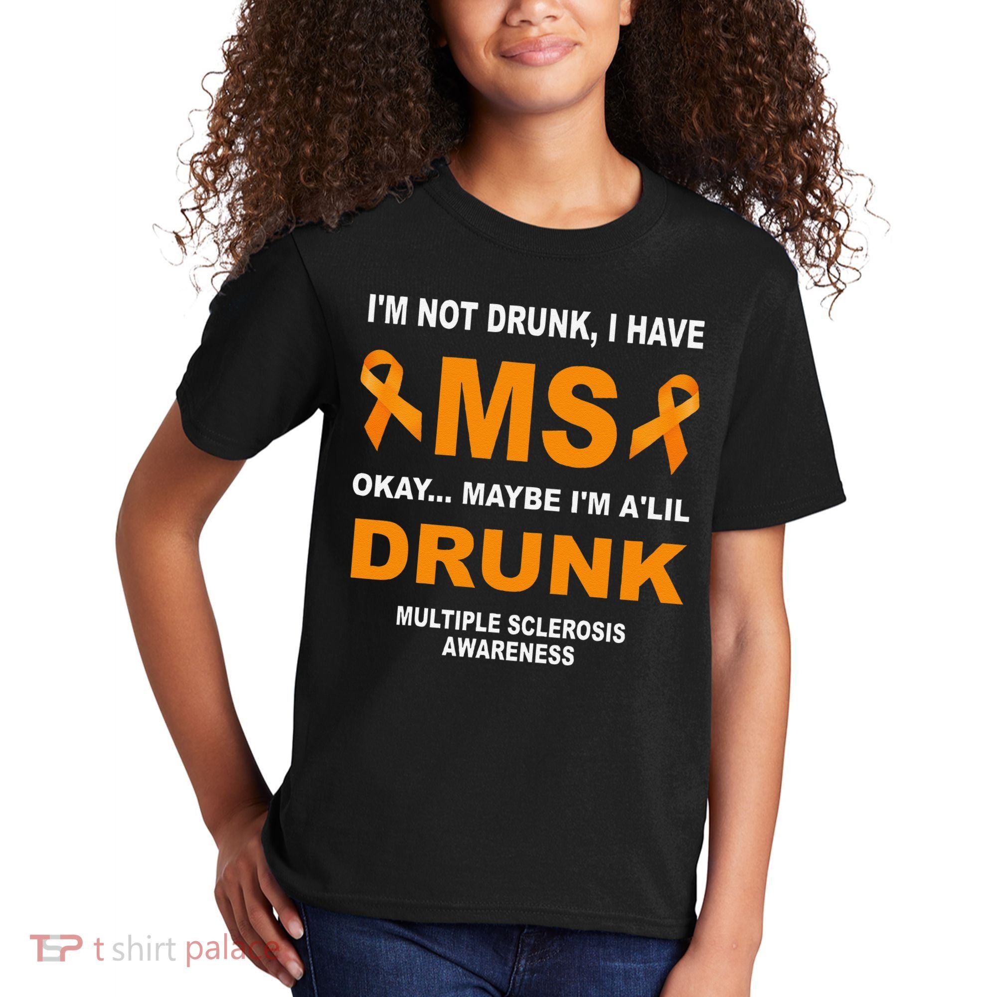 IM Not Drunk I Have Ms Multiple Sclerosis Awareness Kids T-Shirt