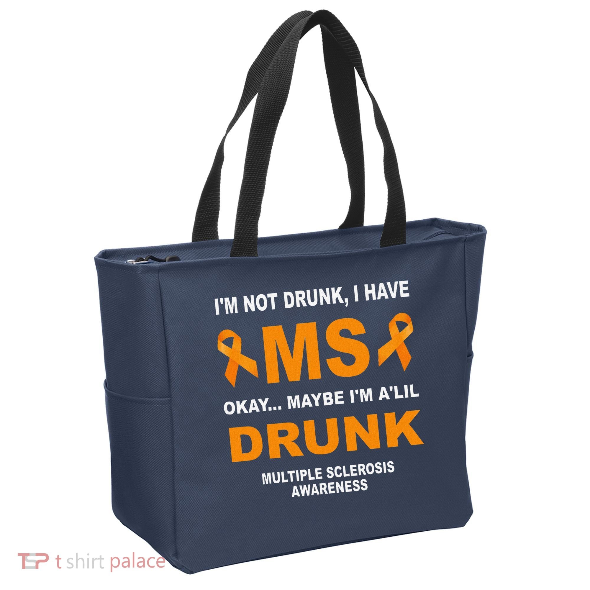 IM Not Drunk I Have Ms Multiple Sclerosis Awareness Tote Bag
