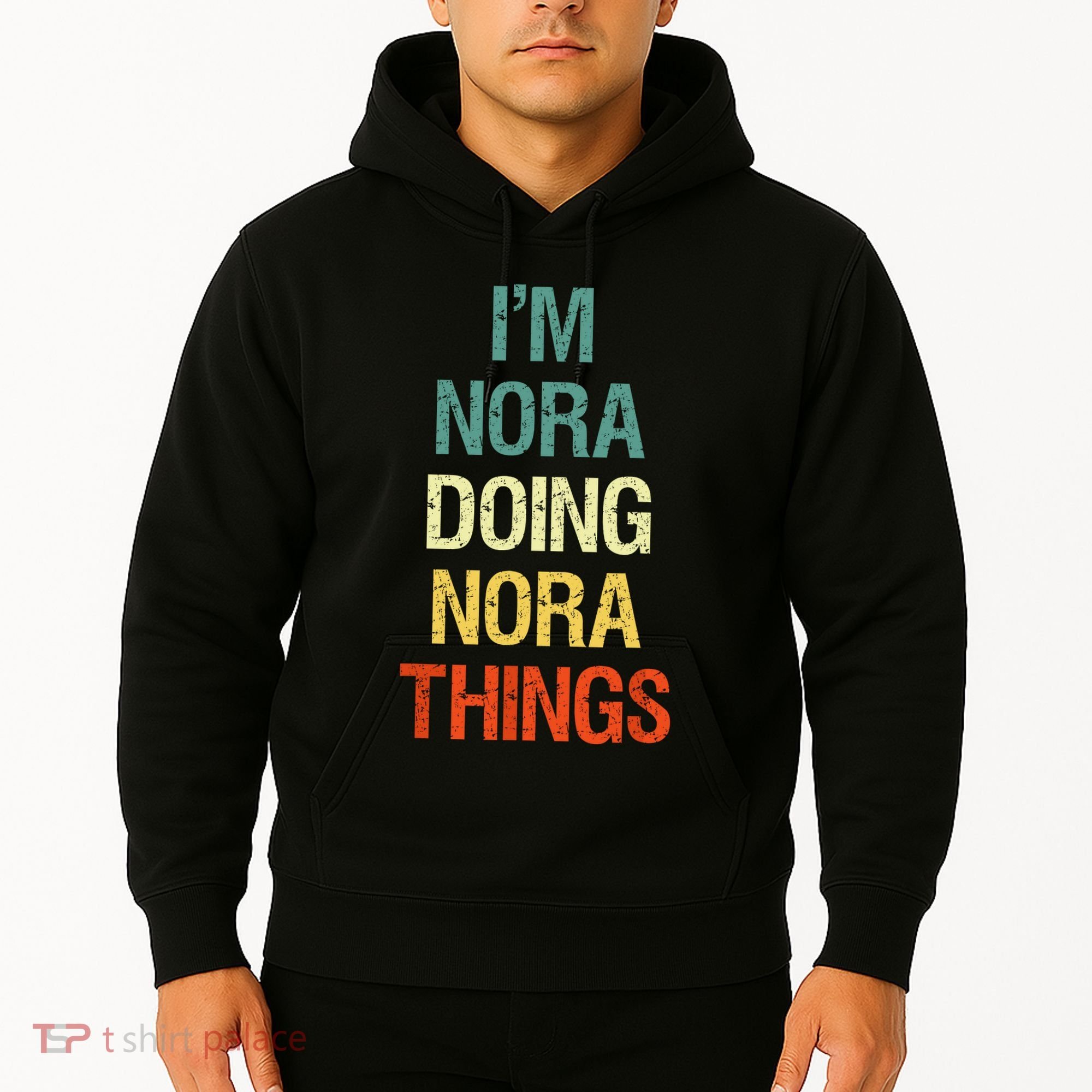 IM Nora Doing Nora Things Personalized First Name Gift Hoodie