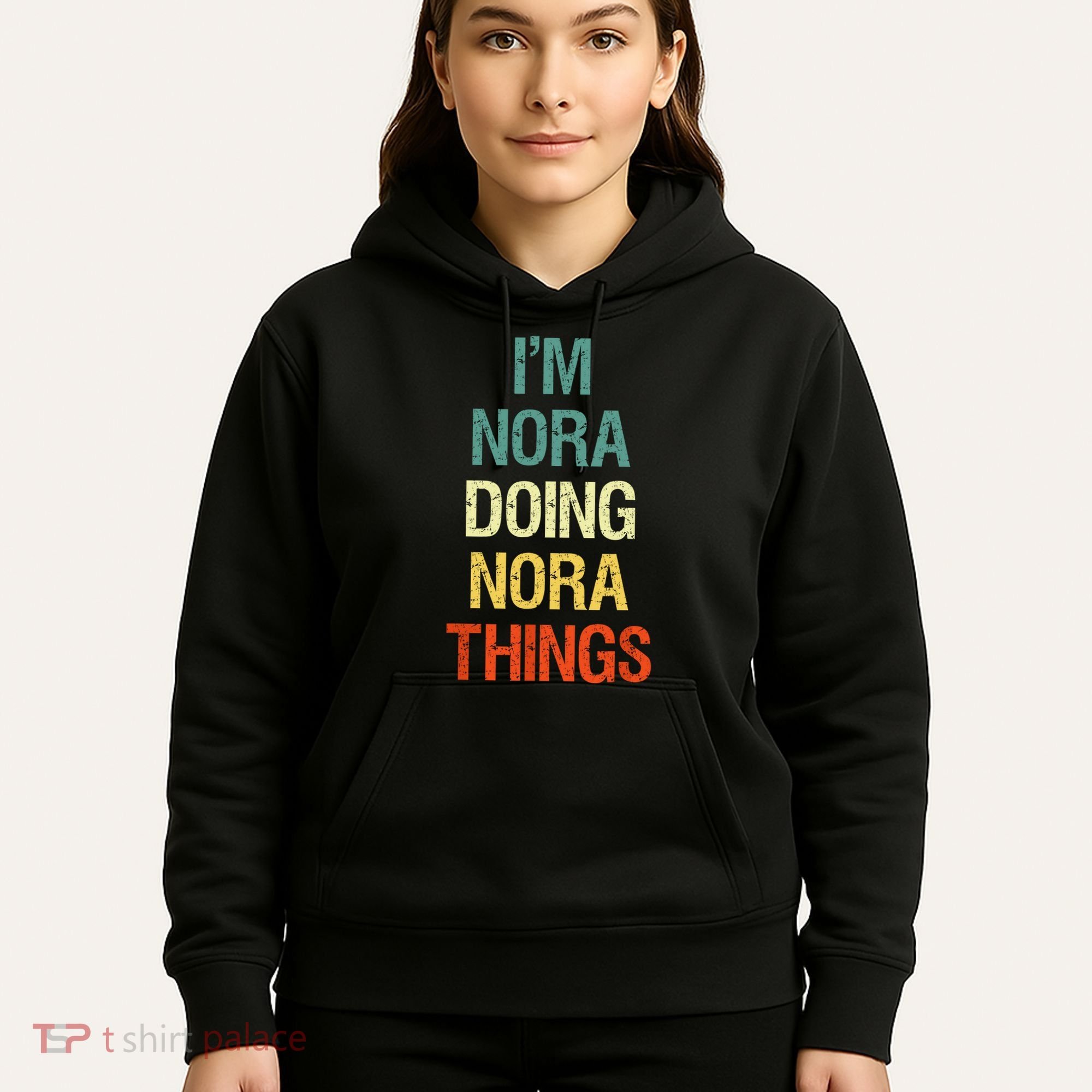 IM Nora Doing Nora Things Personalized First Name Gift Hoodie