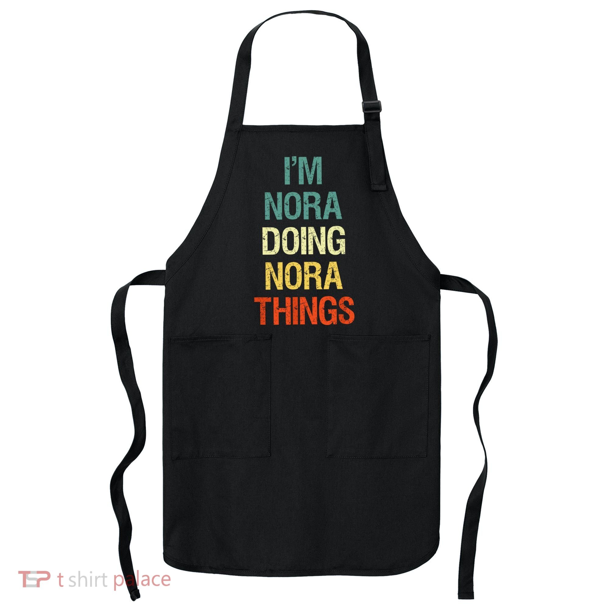 IM Nora Doing Nora Things Personalized First Name Gift Apron