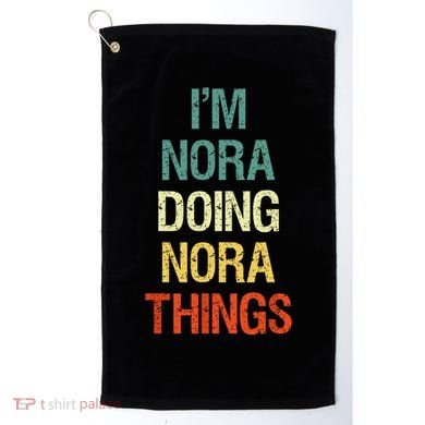 IM Nora Doing Nora Things Personalized First Name Gift Golf Towel