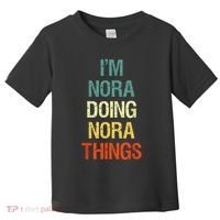 IM Nora Doing Nora Things Personalized First Name Gift Toddler T-Shirt thumb 0