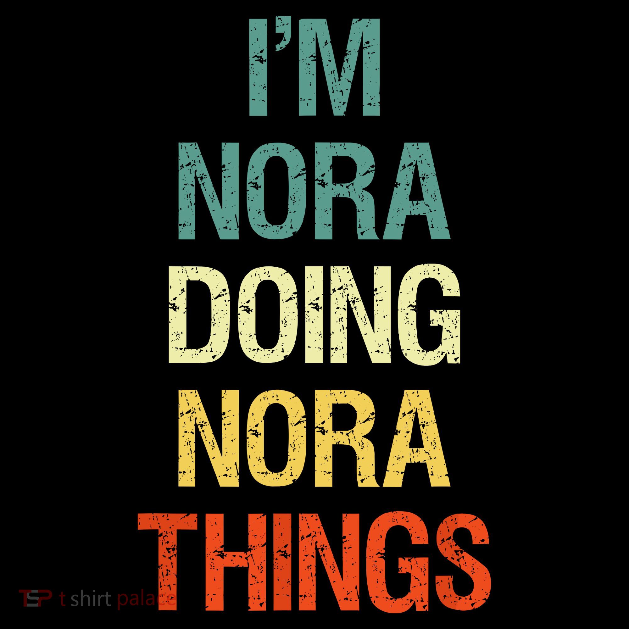 IM Nora Doing Nora Things Personalized First Name Gift Toddler T-Shirt