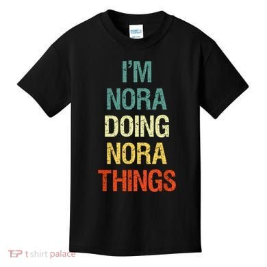 IM Nora Doing Nora Things Personalized First Name Gift Kids T-Shirt