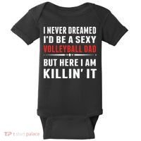 I Never Dreamed I'D Be A Sexy Volleyball Dad But Baby Bodysuit thumb 0