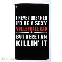 I Never Dreamed I'D Be A Sexy Volleyball Dad But Golf Towel thumb 0