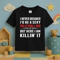 I Never Dreamed I'D Be A Sexy Volleyball Dad But Toddler T-Shirt thumb 3