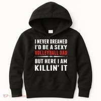 I Never Dreamed I'D Be A Sexy Volleyball Dad But Kids Hoodie thumb 0