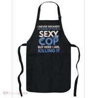 I Never Dreamed Sexy Cop Here I Am Funny Police Apron thumb 0